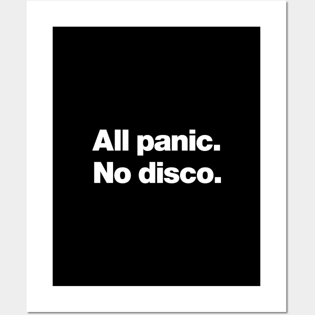 All panic. No disco. Wall Art by Chestify